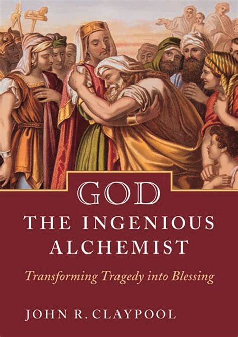god the ingenious alchemist transforming tragedy into blessing Reader